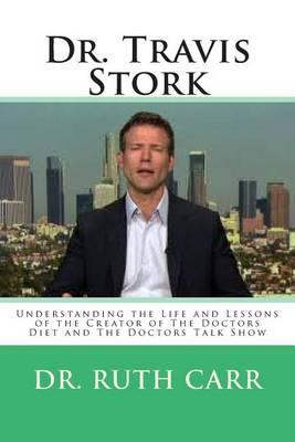 Dr. Travis Stork: Understanding the Life and Lessons of the Creator of the Doctors Diet and the Doctors Talk Show