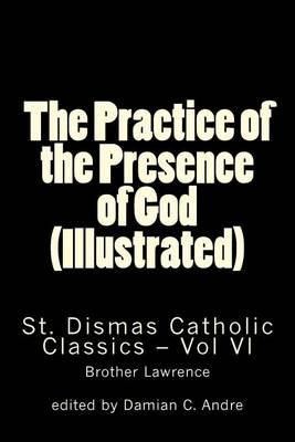 The Practice of the Presence of God (Illustrated)