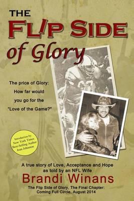 The Flip Side of Glory: A true story of Love, Acceptance and Hope as told by an NFL Wife
