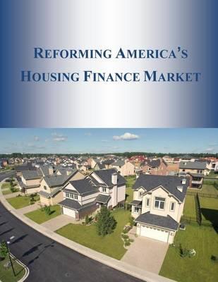 Reforming America's Housing Finance Market