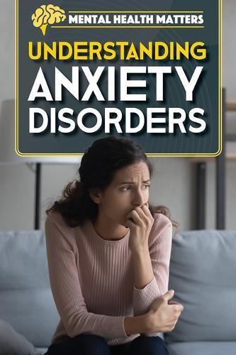 Understanding Anxiety Disorders