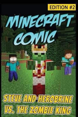 Minecraft Comic Book: Steve and Herobrine vs. the Zombie King - Edition #2
