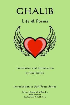 Ghalib: Life & Poems