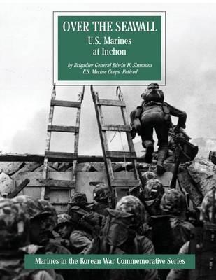 Over The Seawall: U.S. Marines at Inchon