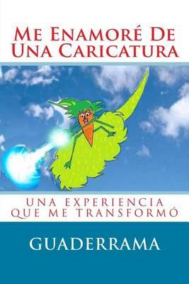 Me Enamore De Una Caricatura: Una Experiencia Que Me Transformo