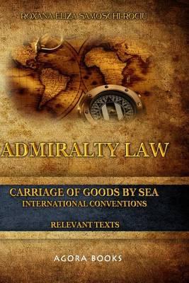 Admiralty Law - Carriage of Goods by Sea: International Conventions