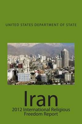 Iran: 2012 International Religious Freedom Report