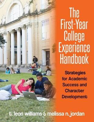 The First-Year College Experience Handbook: Strategies for Academic Success and Character Development