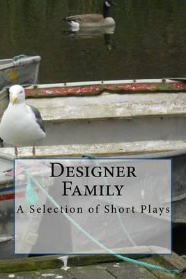 Designer Family: and Other Short Plays