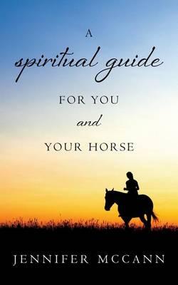A spiritual guide for you and your horse