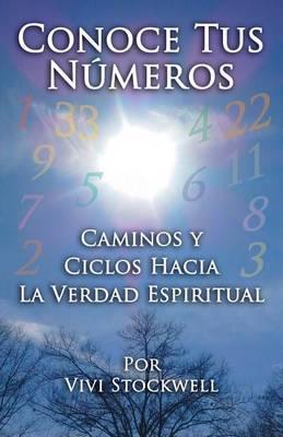 Conoce Tus Números: Caminos y Ciclos Hacia La Verdad Espiritual