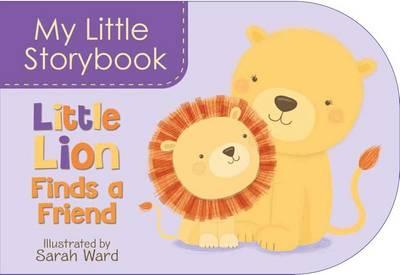 My Little Storybook: Little Lion Finds a Friend