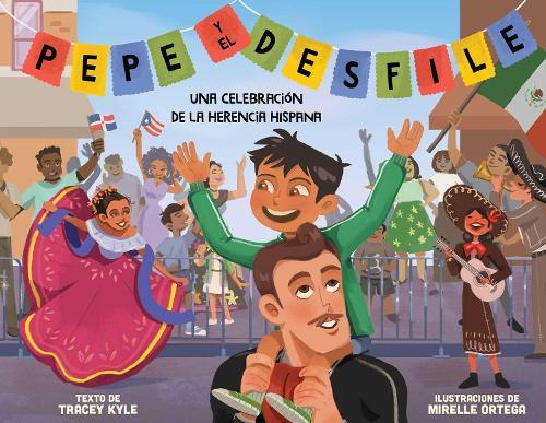 Pepe y el desfile (un libro ilustrado para niños sobre la celebración del Día de la Hispanidad) (Pepe and the Parade) (Spanish Edition)