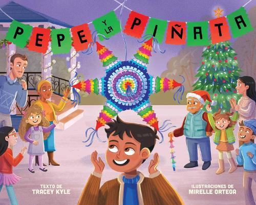 Pepe y la piñata: A Christmas Celebration of Hispanic Heritage