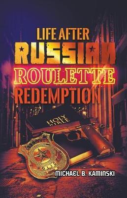 Life After Russian Roulette: Redemption