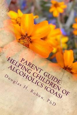 Parent Guide: Helping Children of Alcoholics (CoAs): I-Can-Do-It Book Series