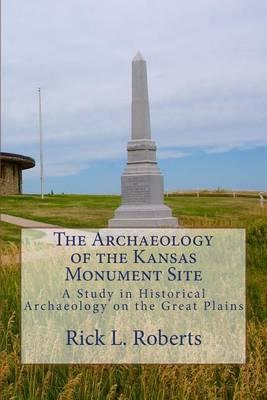 The Archaeology of the Kansas Monument Site: A Study in Historical Archaeology on the Great Plains