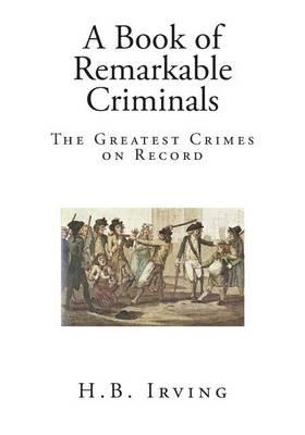 A Book of Remarkable Criminals