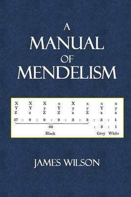 A Manual of Mendelism