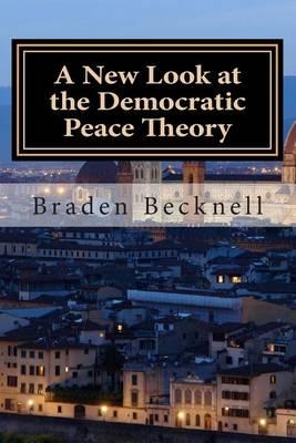 A New Look at the Democratic Peace Theory