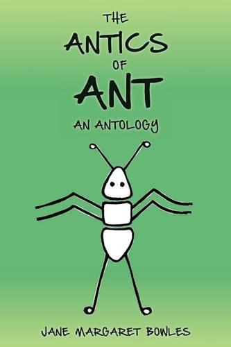The Antics of Ant: An Antology