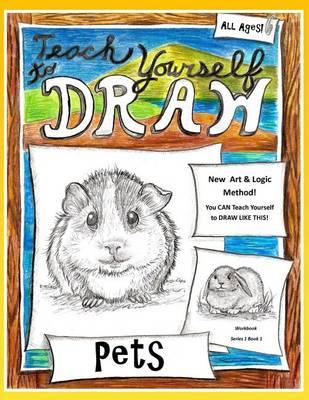 Teach Yourself to Draw - Pets: For Artists and Animals Lovers of All Ages