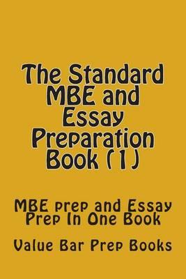 The Standard MBE and Essay Preparation Book (1): MBE Prep and Essay Prep in One Book