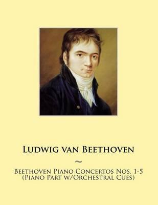 Beethoven Piano Concertos Nos. 1-5 (Piano Part w/Orchestral Cues)