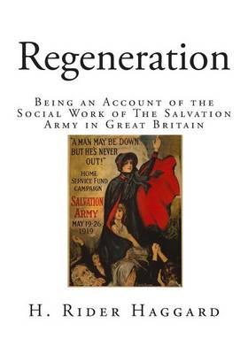 Regeneration: Being an Account of the Social Work of The Salvation Army in Great Britain