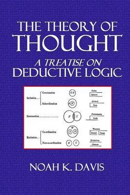 The Theory of Thought: A Treatise on Deductive Logic
