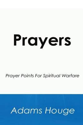 Prayers: Prayer Points for Spiritual Warfare