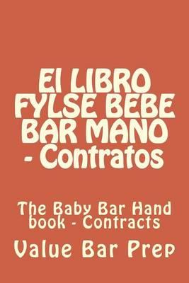 El Libro Fylse Bebe Bar Mano - Contratos: The Baby Bar Hand Book - Contracts