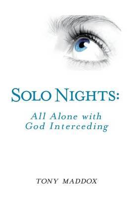 Solo Nights: All Alone With God Interceding
