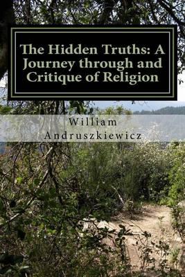 The Hidden Truths: A Journey Through and Critique of Religion