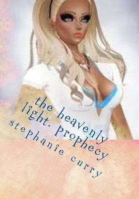 The Heavenly Light. Prophecy: Father Light Prophecy