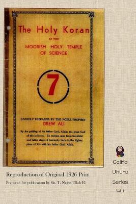 The Holy Koran of the Moorish Holy Temple of Science - Circle 7: Re-print of Original 1926 Publication