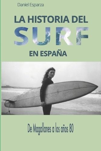 La historia del surf en Espana: De Magallanes a los anos 80