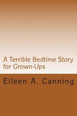 A Terrible Bedtime Story for Grownups