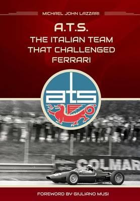 ATS - The italian team that challenged Ferrari