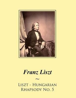 Liszt - Hungarian Rhapsody No. 5