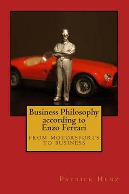 Business Philosophy According to Enzo Ferrari: From Motorsports to Business