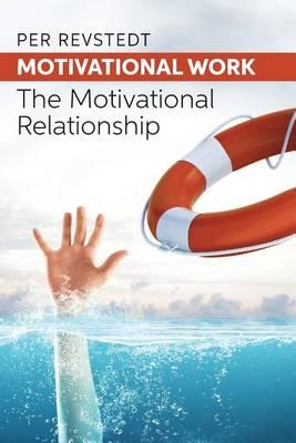 Motivational Work: The Motivational Relationship