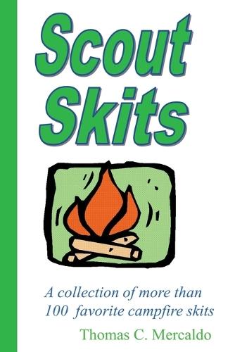 Scout Skits: A collection of more than 100 favorite campfire skits
