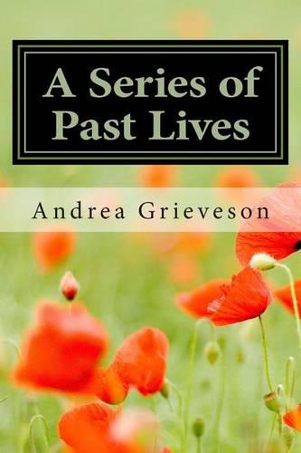 A Series of Past Lives: A look at how two peoples' present lives were affected by lives their spirits had experienced in times past