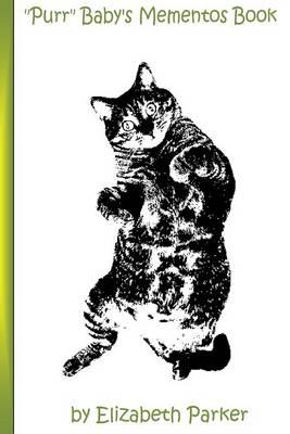 ""Purr"" Baby's Mementos Book: A Baby Book for your Cat