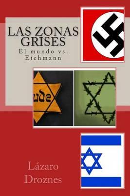 Las zonas grises: El mundo vs. Eichmann