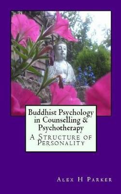Buddhist Psychology in Counselling & Psychotherapy: A Structure of Personality.
