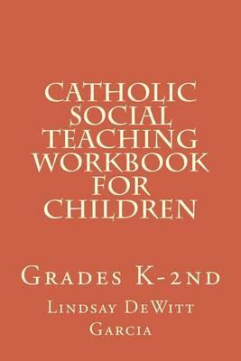 Catholic Social Teaching Workbook for children: Grades K-2nd