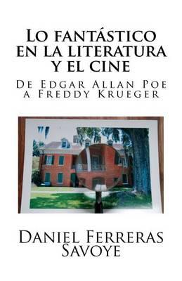 Lo Fantastico En La Literatura y El Cine: de Edgar Allan Poe a Freddy Krueger
