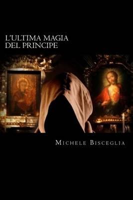 L'ultima magia del Principe: Mistero e delitti fra simboli e magia